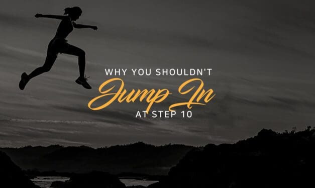 Why you shouldn’t jump in at step 10