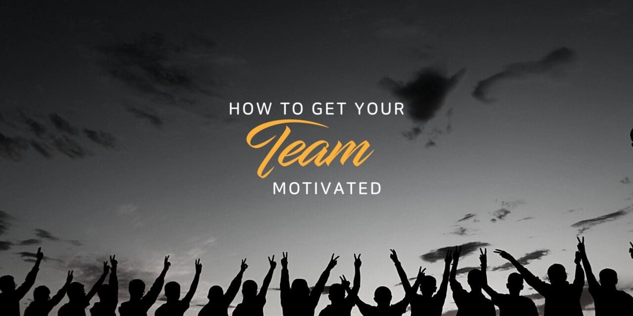 How to get your team motivated