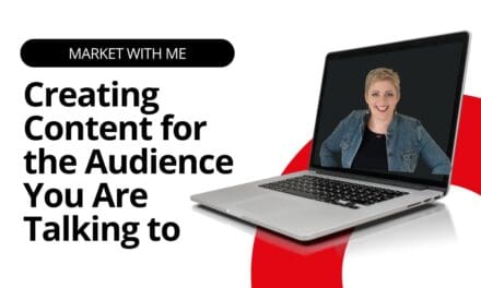 Creating Content for the Audience You Are Talking to