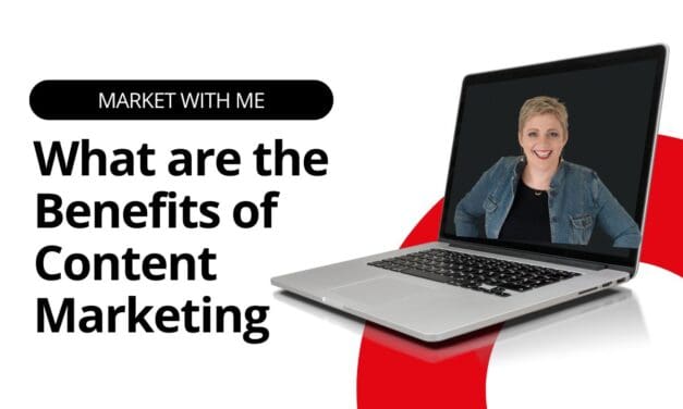 What are the Benefits of Content Marketing