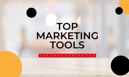 The Our Top Marketing Tools for Small Businesses to Grow Their Reach and Generate Leads