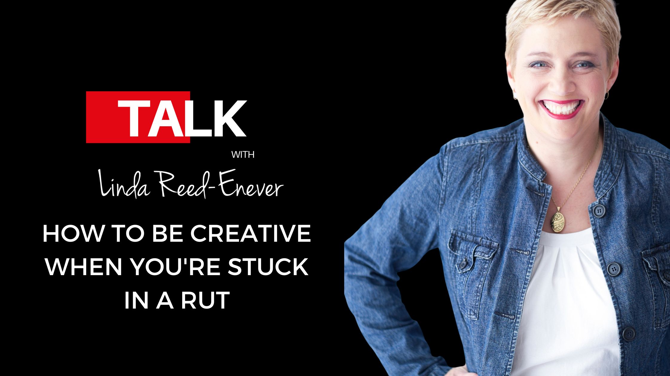 How to be creative when stuck in a rut.