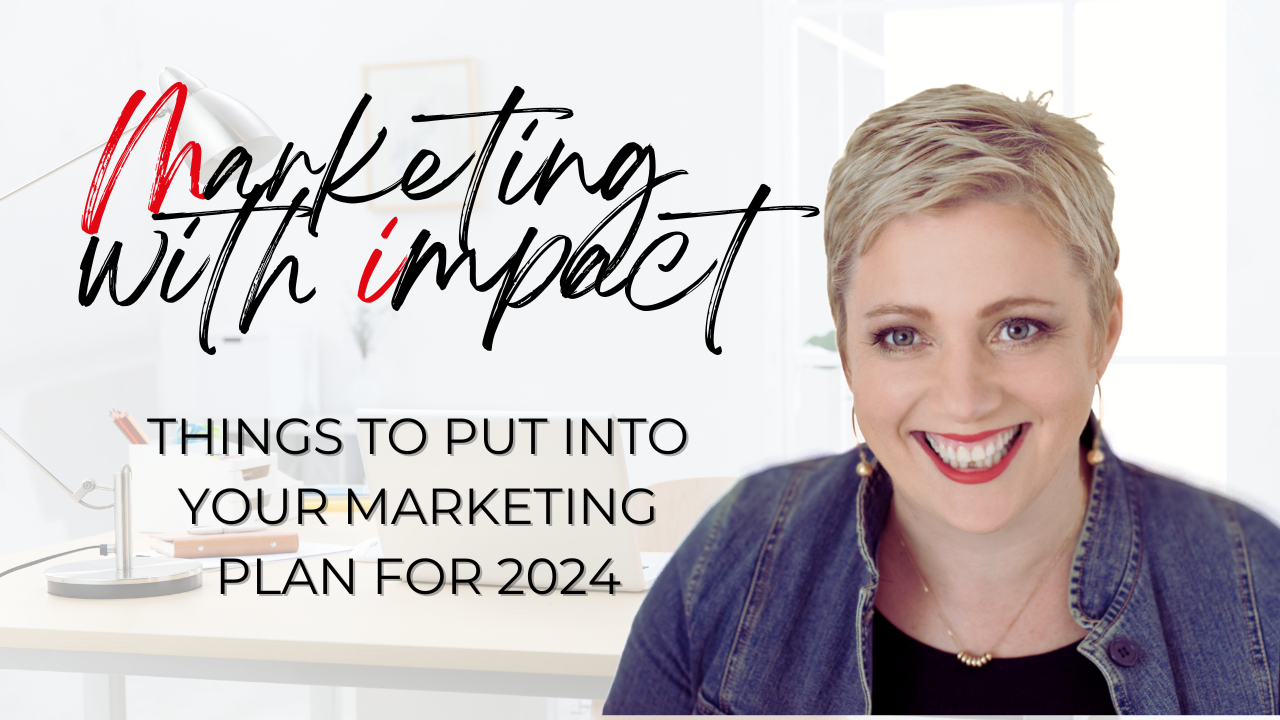 Marketing with impact strategies to include in your marketing plan for 2024.