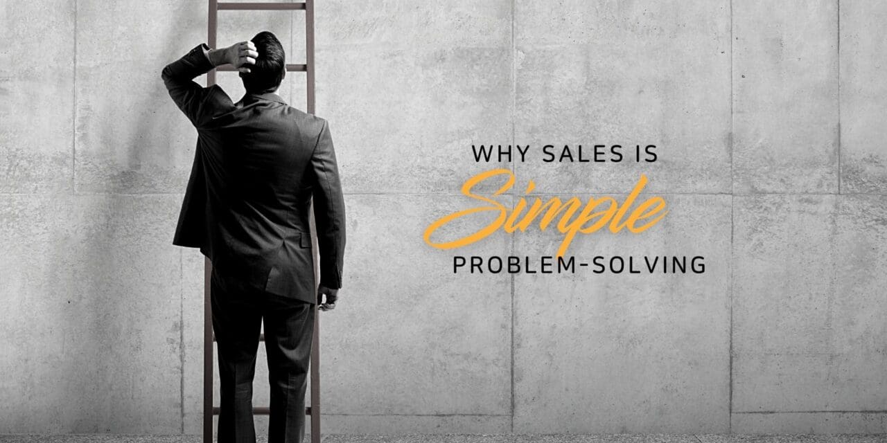 Why sales is simple problem-solving