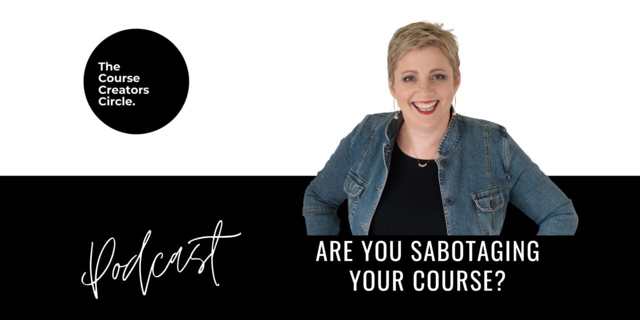 Are You Sabotaging Your Course