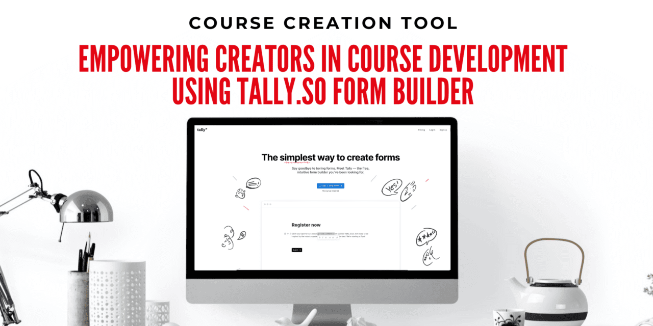 Enriching Course Creation with Tally.so Form Builder