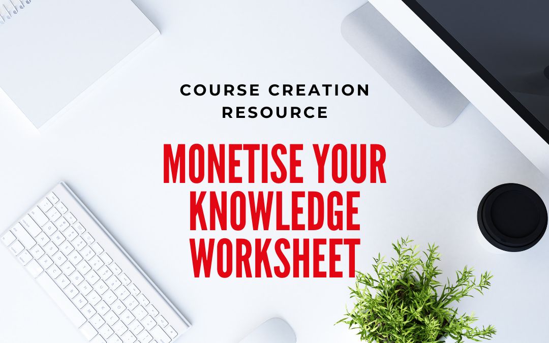 Earn money with a monetize your knowledge worksheet.