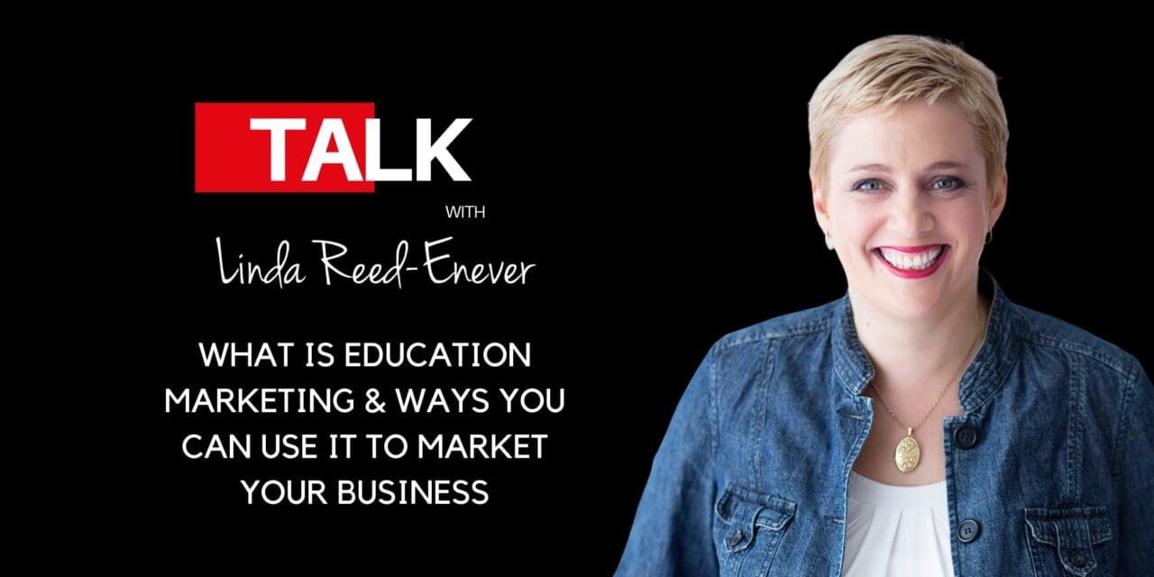 What is Education Marketing and Ways You Can Use It to Market Your Business