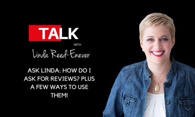 Ask Linda: How do I Ask for Reviews? PLUS a few ways to use them!
