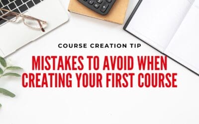 Mistakes to Avoid When Creating Your First Course