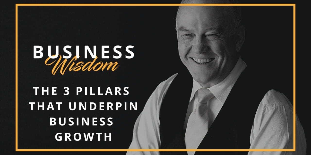 The 3 pillars that underpin business growth