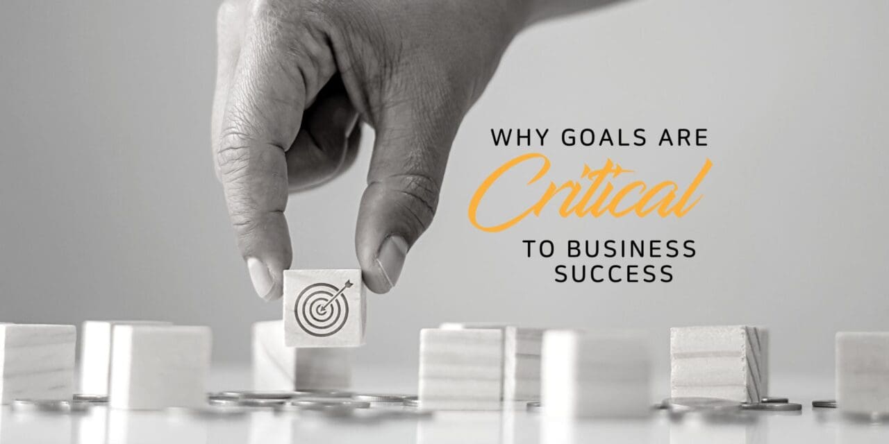 Why goals are critical to business success