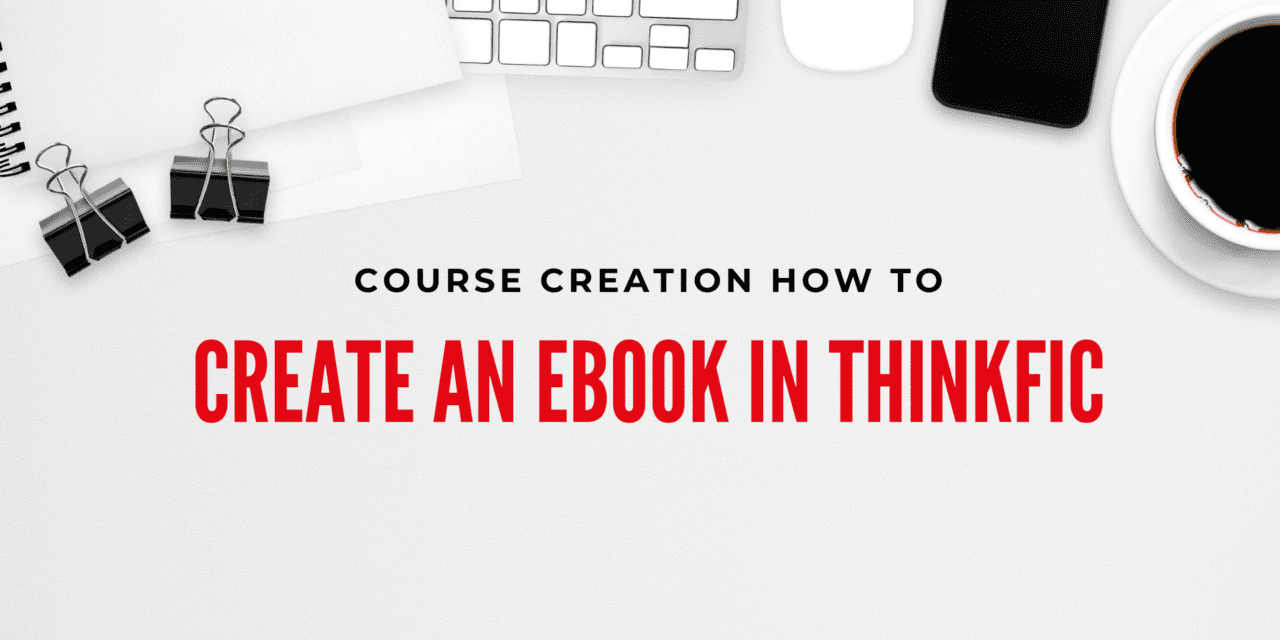 How to Create an eBook in Thinkific