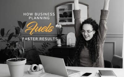 How Business Planning Fuels Faster Results