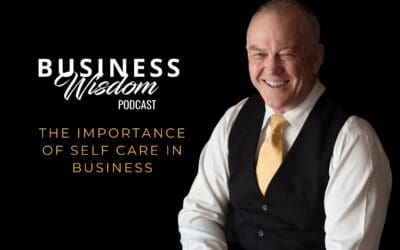 The Importance of Self-Care in Business