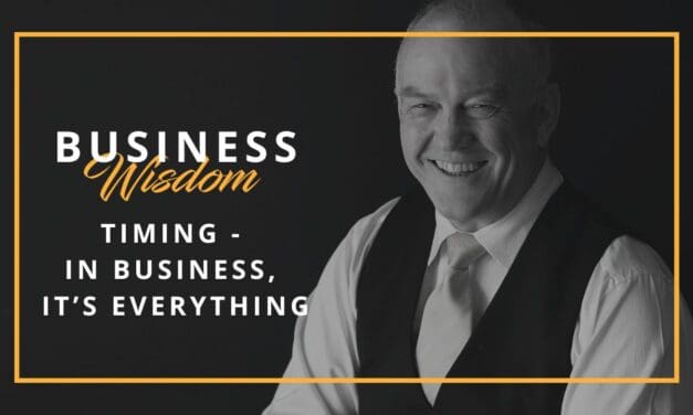 Timing – In business, it’s everything