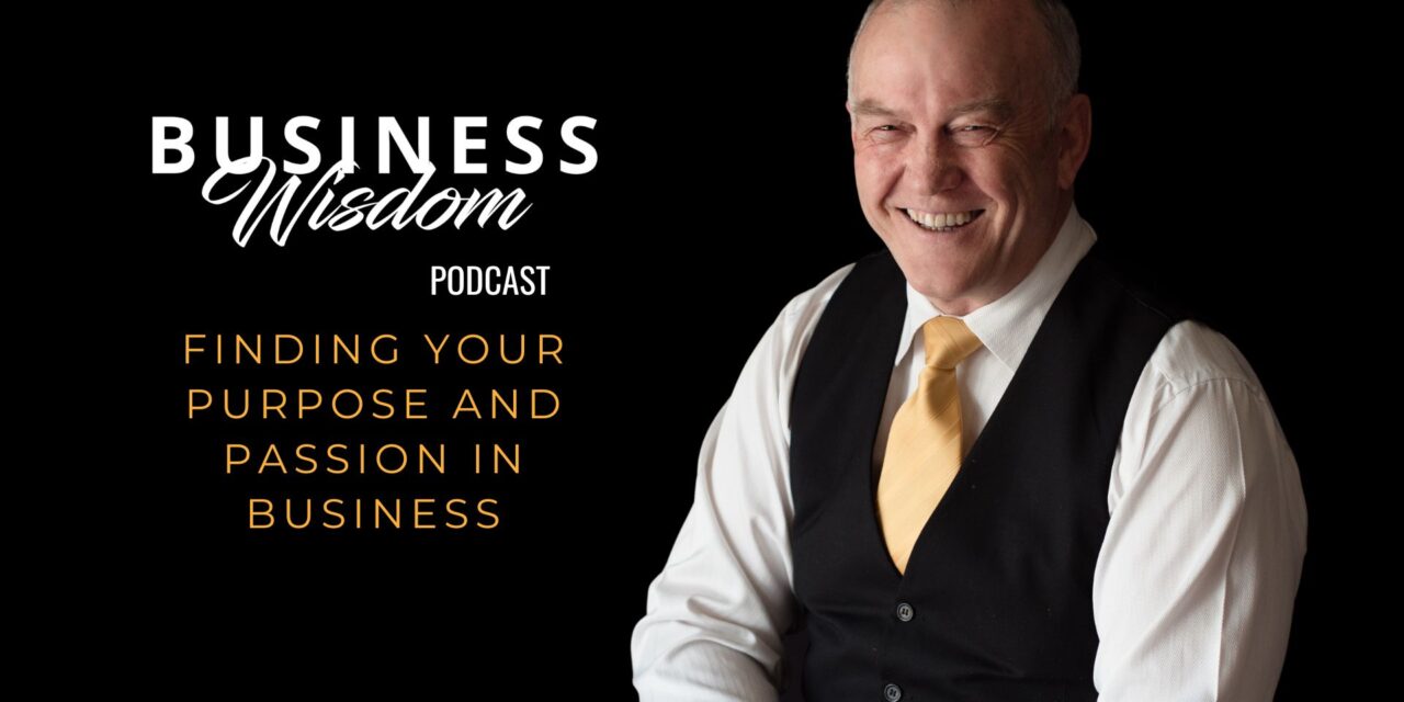 Finding Your Purpose and Passion for Your Business