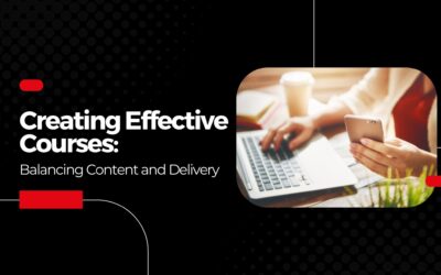 Creating Effective Courses: Balancing Content and Delivery