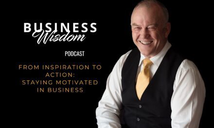 From Inspiration to Action: Staying Motivated in Business