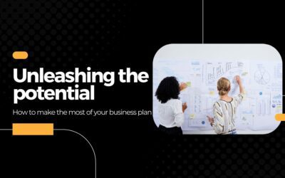 Unleashing your business plan’s full potential