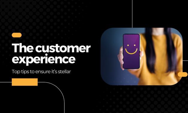 Top tips for a stellar customer experience