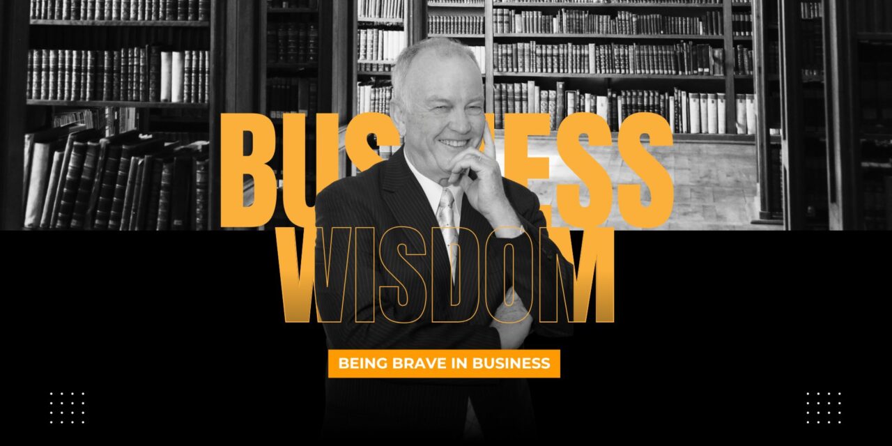 Being Brave in Business