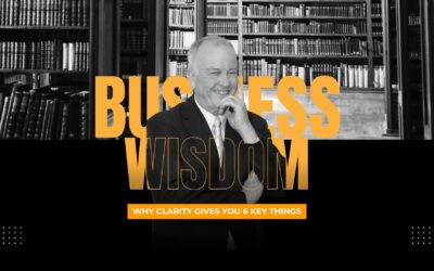 Why Clarity Gives You 6 Key Things