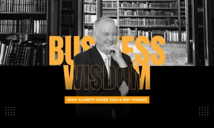 Why Clarity Gives You 6 Key Things
