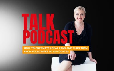 How to Cultivate Loyal Fans and Turn Them from Followers to Advocates