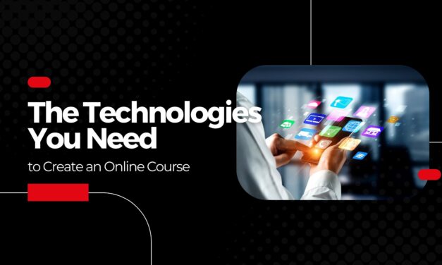 The Technologies You Need to Create an Online Course