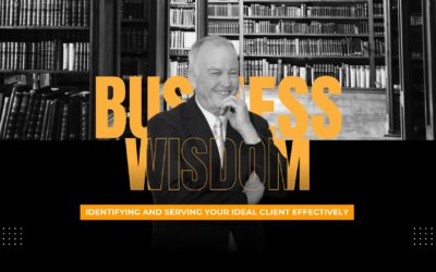 Identifying and Serving Your Ideal Client Effectively