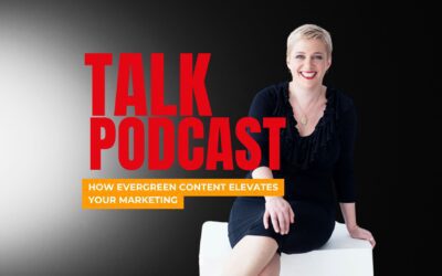 How Evergreen Content Elevates Your Marketing