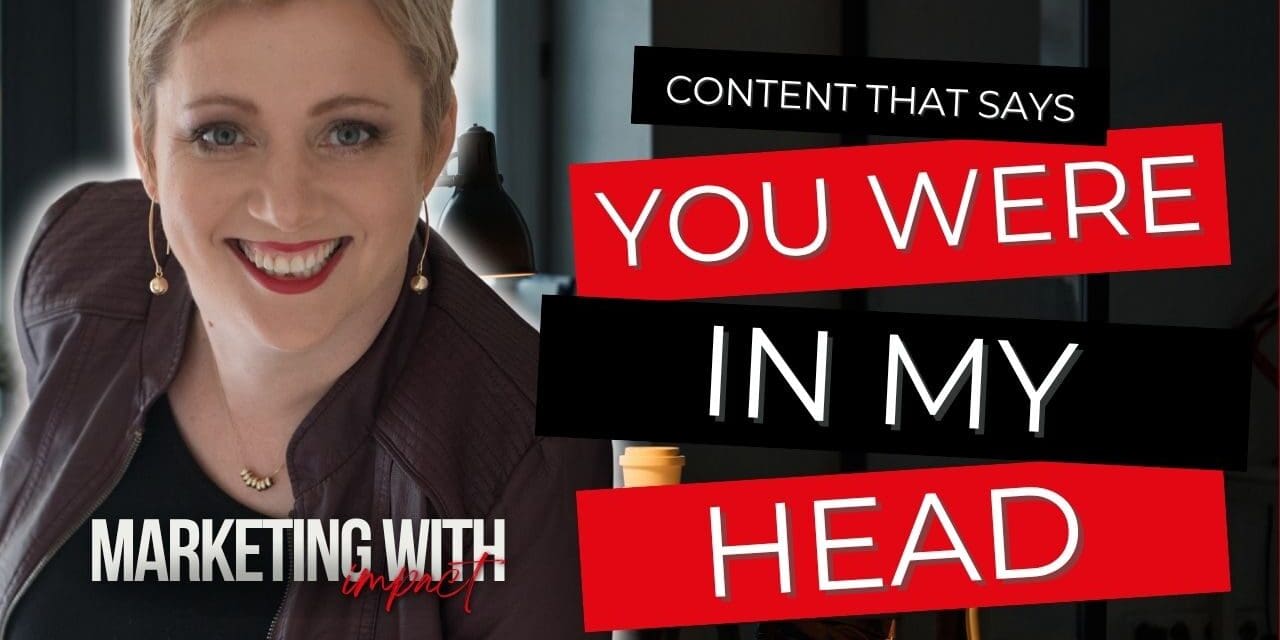 Create Content That Says “You Were in My Head”