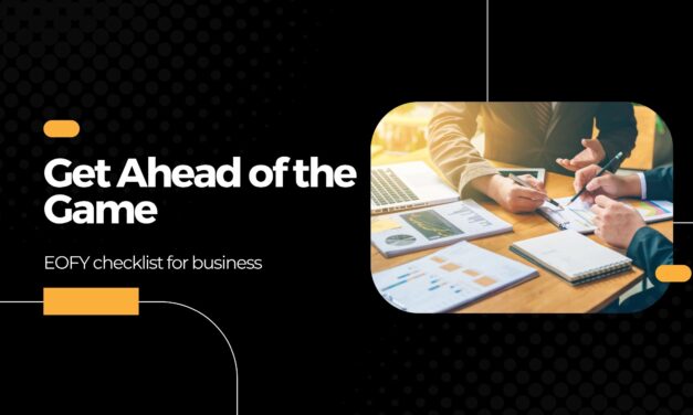 Get Ahead of the Game with this EOFY checklist for business