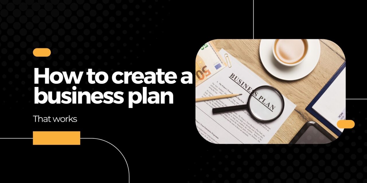 How to create a business plan that works