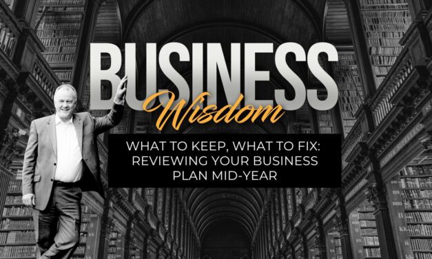 What to Keep, What to Fix: Reviewing Your Business Plan Mid-Year
