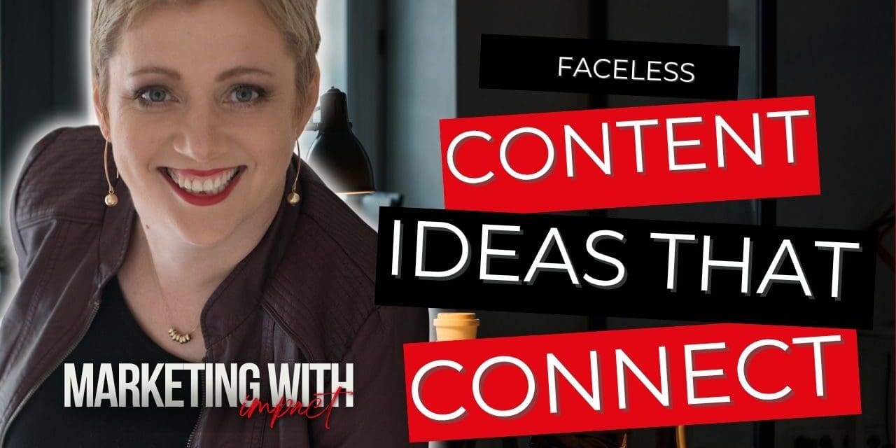 Faceless Content Ideas That Still Build Connection