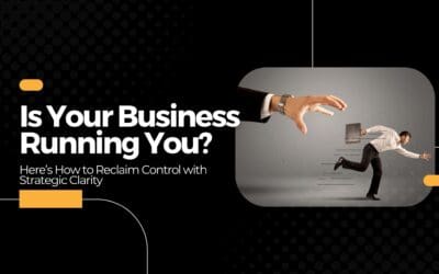 Is Your Business Running You?