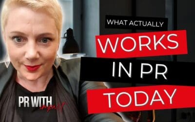 What Actually Works in PR Today (and What You’re Probably Doing Wrong)