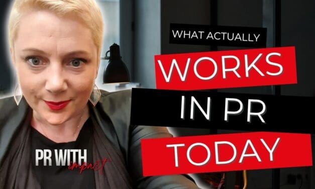 What Actually Works in PR Today (and What You’re Probably Doing Wrong)