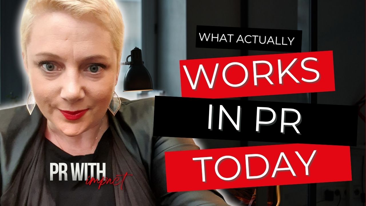 What Actually Works in PR Today (and What You're Probably Doing Wrong)