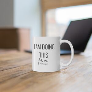 'I am doing this for me #withoutguilt!' Inspirational Ceramic Mug
