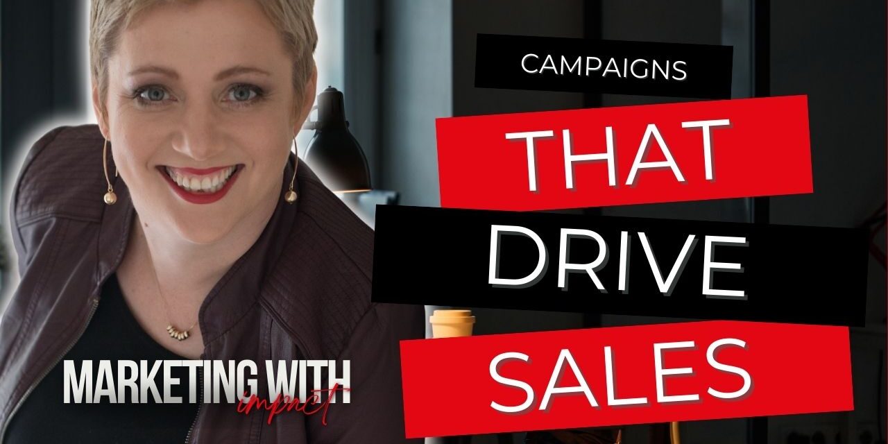 Campaigns That Drive Sales Without the Stress