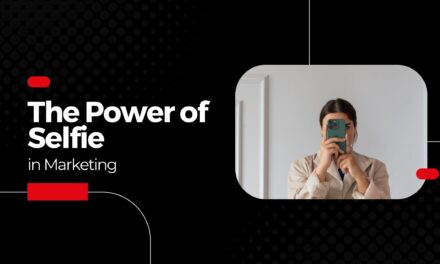 The Power of the Selfie in Marketing