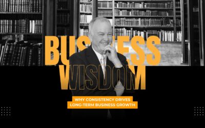 Why Consistency Drives Long-Term Business Growth
