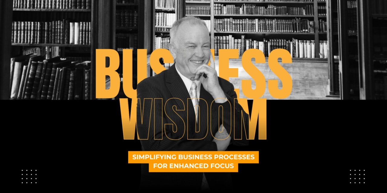 Simplifying Business Processes for Enhanced Focus