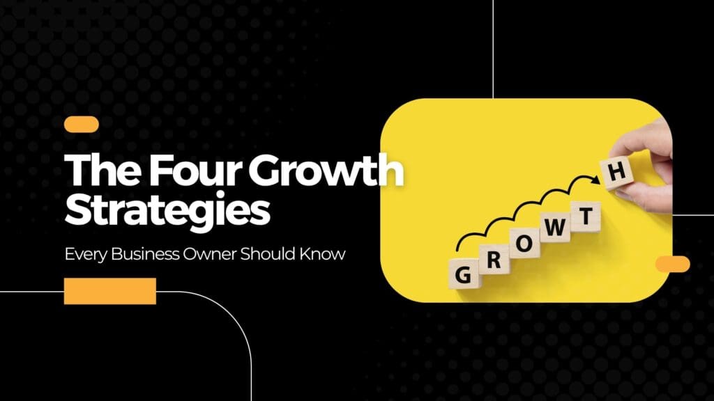 The Four Growth Strategies Every Business Owner Should Know Enever Group