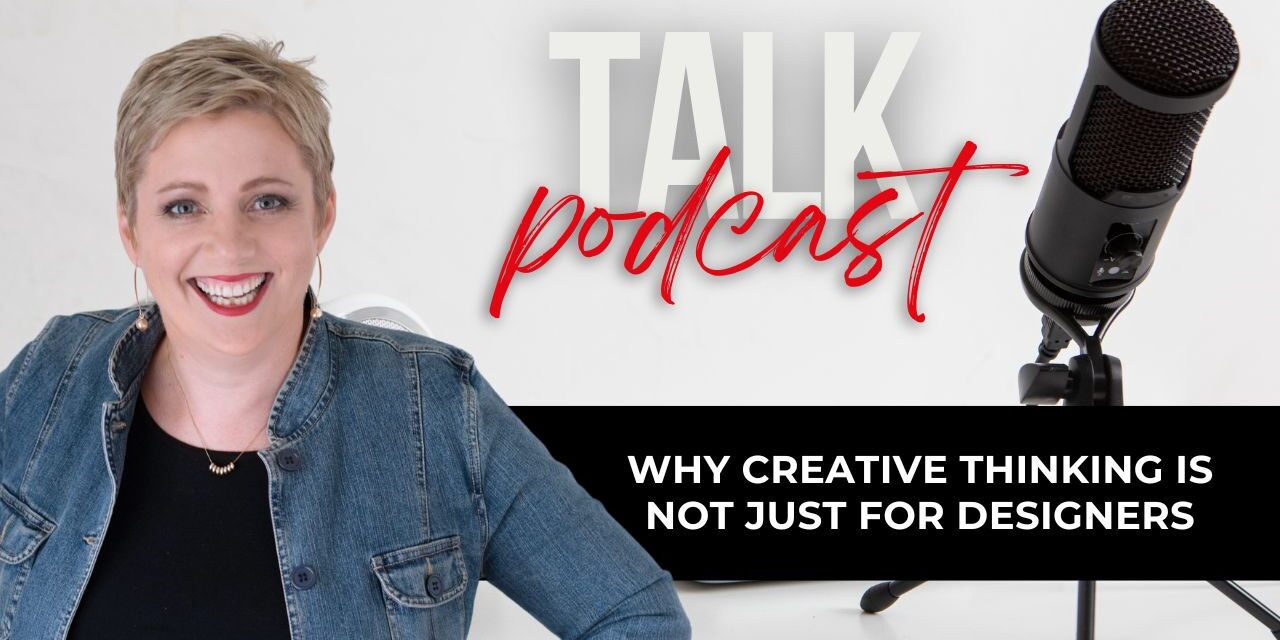Why Creative Thinking Is Not Just for Designers
