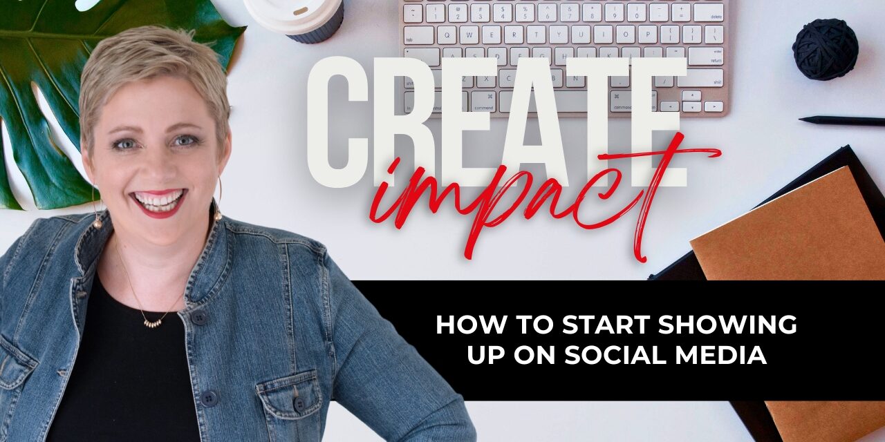 How to Start Showing Up on Social Media