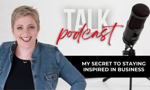 My Secret to Staying Inspired in Business